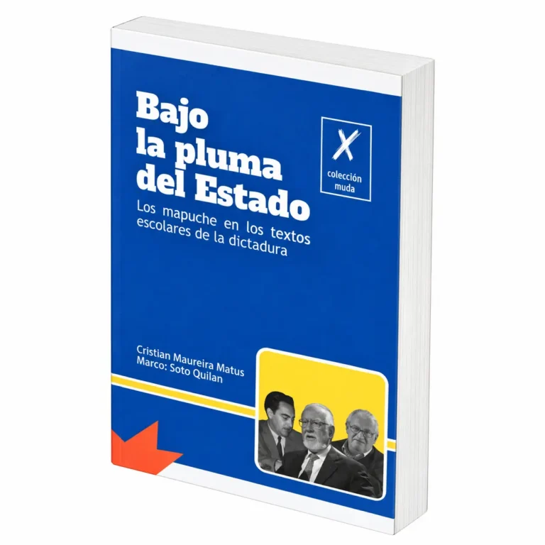 Portada azul del libro Bajo la pluma del Estado: Los mapuche en los textos escolares de la dictadura.